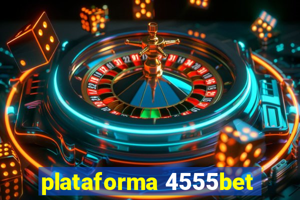 plataforma 4555bet